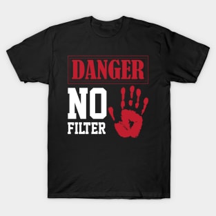 funny sarcastic filter danger sign Own Humor T-Shirt